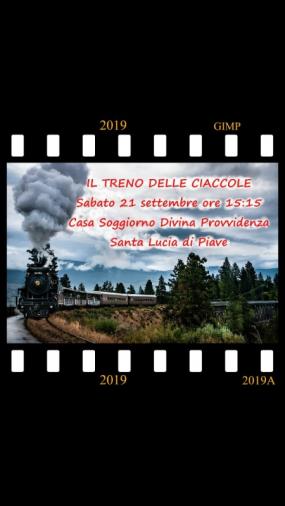 ... il manifesto dello spettacolo "IL TRENO DELLE CIACCOLE" 2019 alla Casa Soggiorno per anziani "Divina Provvidenza" di Santa Lucia di Piave ... 